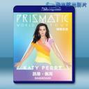   凱蒂派瑞棱鏡世界巡演 Katy Perry The Prismatic World Tour 藍光25G