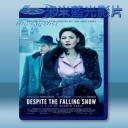   儘管雪落 Despite the Falling Snow (2016) 藍光影片25G